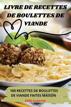 Paperback Livre de Recettes de Boulettes de Viande [French] Book