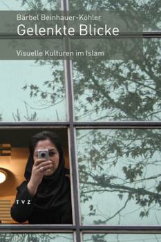 Paperback Gelenkte Blicke: Visuelle Kulturen Im Islam [German] Book