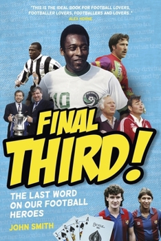 Hardcover Final Third!: The Last Word on Our Football Heroes Book