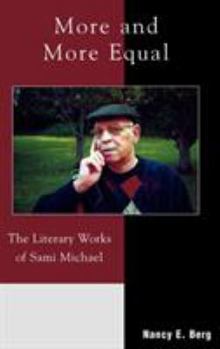 Hardcover More and More Equal: The Literary Works of Sami Michael Book