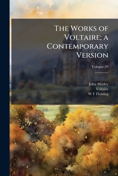 The works of Voltaire; a contemporary version; Volume 29