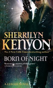 Born of the Night - Book #1 of the League: Nemesis Rising