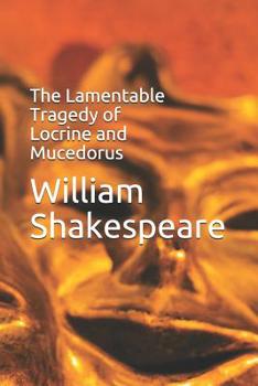Paperback The Lamentable Tragedy of Locrine and Mucedorus Book