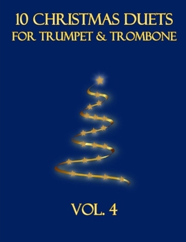 Paperback 10 Christmas Duets for Trumpet and Trombone: Volume 4 Book