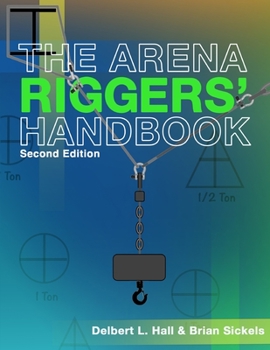 Paperback The Arena Riggers' Handbook, Second Edition Book