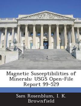 Paperback Magnetic Susceptibilities of Minerals: Usgs Open-File Report 99-529 Book