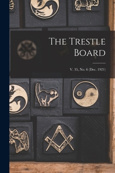 Paperback The Trestle Board; v. 35, no. 6 (Dec. 1921) Book