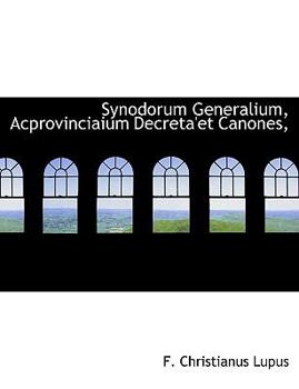 Paperback Synodorum Generalium, Acprovinciaium Decreta'et Canones, [Latin] Book