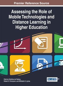 Hardcover Assessing the Role of Mobile Technologies and Distance Learning in Higher Education Book