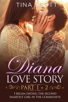 Paperback Diana Love Story (PT. 1 + PT.2): I began dating the second smartest girl in the community.. Book