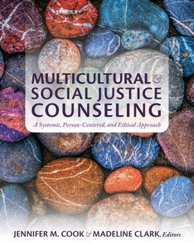 Paperback Multicultural and Social Justice Counseling: A Systemic, Person-Centered, and Ethical Approach Book