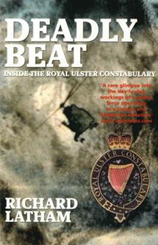 Paperback Deadly Beat: Inside the Royal Ulster Constabulary Book