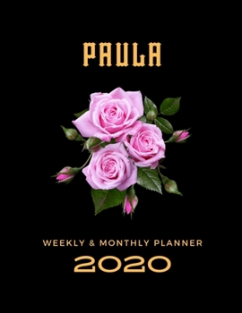 2020 Weekly & Monthly Planner: Paula...This Beautiful Planner is for You-Reach Your Goals / Journal for Women & Teen Girls / Dreams Tracker & Goals ... Agenda Schedule Organizer / 8,5 x 11 inch