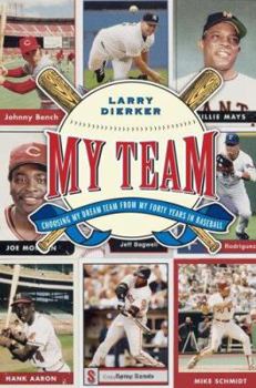 Hardcover My Team: Choosing My Dream Team from My Forty Years in Baseball Book