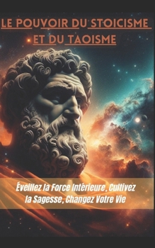 Paperback Le Pouvoir Du Stoicisme Et Du Taoisme [French] Book