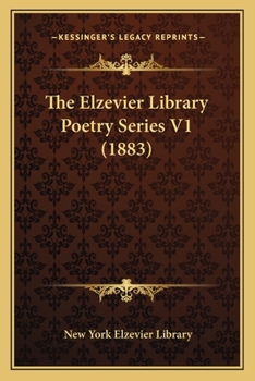 Paperback The Elzevier Library Poetry Series V1 (1883) Book