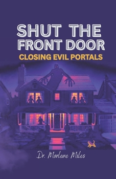 SHUT THE FRONT DOOR: Closing Evil Portals