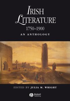 Irish Literature 1750-1900: An Anthology (Blackwell Anthologies)