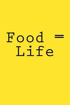 Food = Life: Notebook