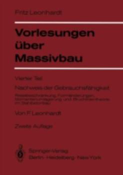 Paperback Vorlesungen Über Massivbau: Vierter Teil Nachweis Der Gebrauchsfähigkeit Rissebeschränkung, Formänderungen, Momentenumlagerung Und Bruchlinientheo [German] Book