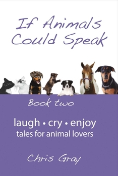 Paperback If Animals Could Speak: Book Two Volume 2 Book