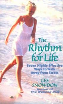 Paperback The Rhythm for Life: Seven Highly Effective Ways to Walk Away from Stress Book