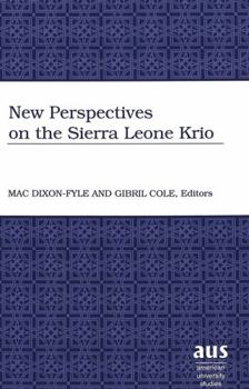 New Perspectives on the Sierra Leone Krio (American University Studies Series IX, History)