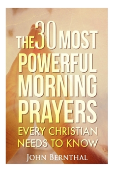 Paperback Prayer: 30 Most Powerful Morning Prayers Every Christian Needs To Know Book