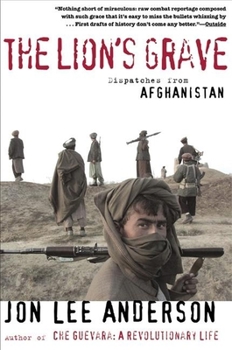 Paperback The Lion's Grave: Dispatches from Afghanistan Book