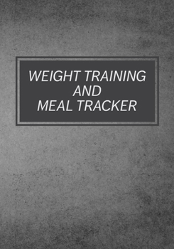 Paperback Weight Training And Meal Tracker: Daily Lifting Tracker Book