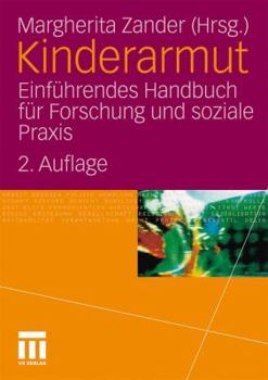 Paperback Kinderarmut: Einführendes Handbuch Für Forschung Und Soziale PRAXIS [German] Book