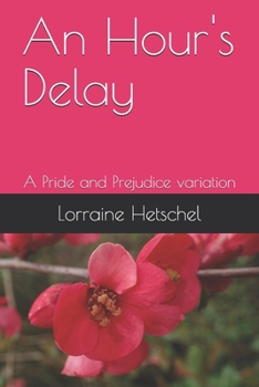 Paperback An Hour's Delay: A Pride and Prejudice variation Book