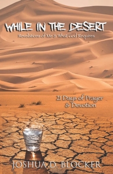 Paperback While In The Desert: Reflections of Me and What God Requires Book