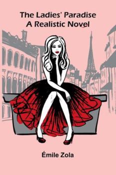 The Ladies' Paradise: A Realistic Novel