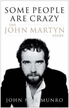 Paperback Some People Are Crazy: The John Martyn Story Book