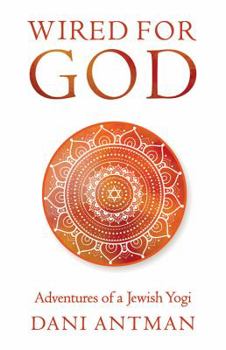Paperback Wired for God: Adventures of a Jewish Yogi Book