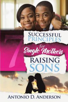 Paperback 7 Successful Principles for Single Mothers Raising Sons Book