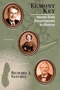 Egmont Key, Stories from the Eyewitnesses to History: Stories from the Eyewitnesses to History