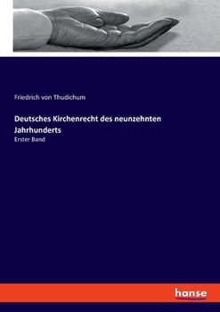 Paperback Deutsches Kirchenrecht des neunzehnten Jahrhunderts: Erster Band [German] Book