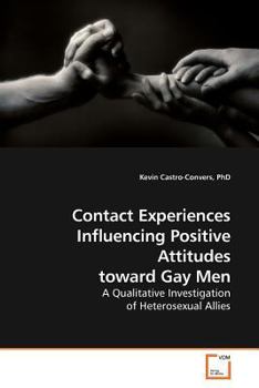 Paperback Contact Experiences Influencing Positive Attitudes toward Gay Men Book