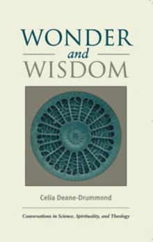 Paperback Wonder and Wisdom: Conversations in Science, Spirituality, and Theology Book