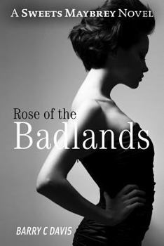 Paperback Rose of the Badlands: A Sweets Maybrey Novel Book