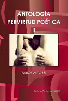 Paperback Antología Pervirtud Poética II [Spanish] Book