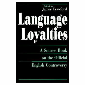 Paperback Language Loyalties: A Source Book on the Official English Controversy Book
