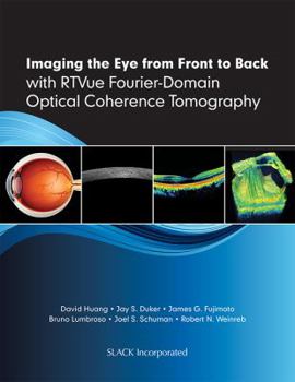 Hardcover Imaging the Eye from Front to Back with RTVue Fourier-Domain Optical Coherence Tomogaphy Book