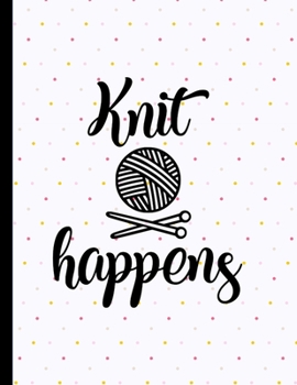 Knit Happens: Knitting Notebook Paper 2:3 To Design Knitting Charts For New Patterns