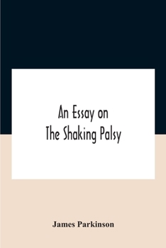 Paperback An essay on the shaking palsy Book