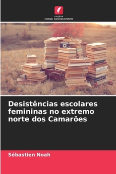 Paperback Desistências escolares femininas no extremo norte dos Camarões [Portuguese] Book