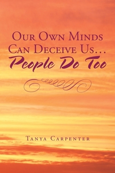 Paperback Our Own Minds Can Deceive Us... People Do Too Book