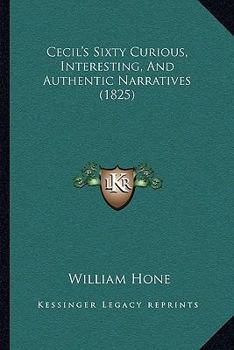 Cecil's Sixty Curious, Interesting, And Authentic Narratives
